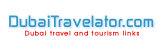 DubaiTravelator.com – Dubai travel and tourism directory links – Dubai Hotel car rental booking links