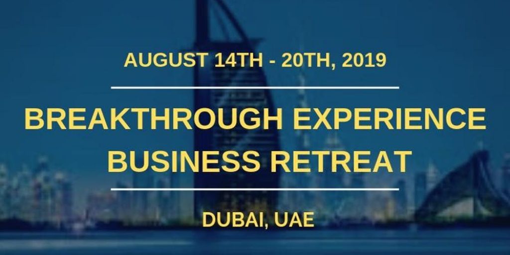 Breakthrough Experience Business Retreat Dubai 2019