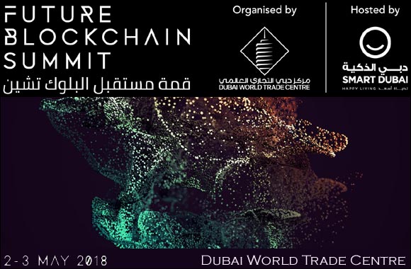 Future Blockchain Summit Dubai, United Arab Emirates - 2-3 May 2018