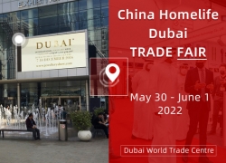 China Homelife Dubai 2022 – Trade Fair
