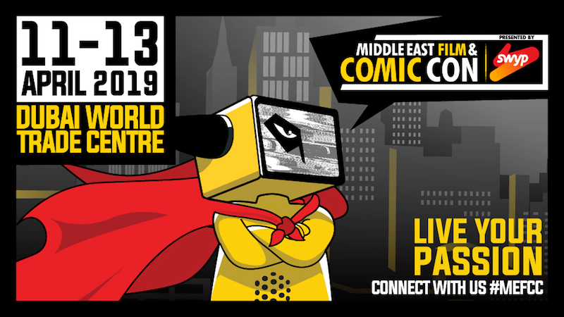 Middle East Film & Comic Con 2019 (MEFCC) on 11-12-13 April at Dubai World Trade Centre