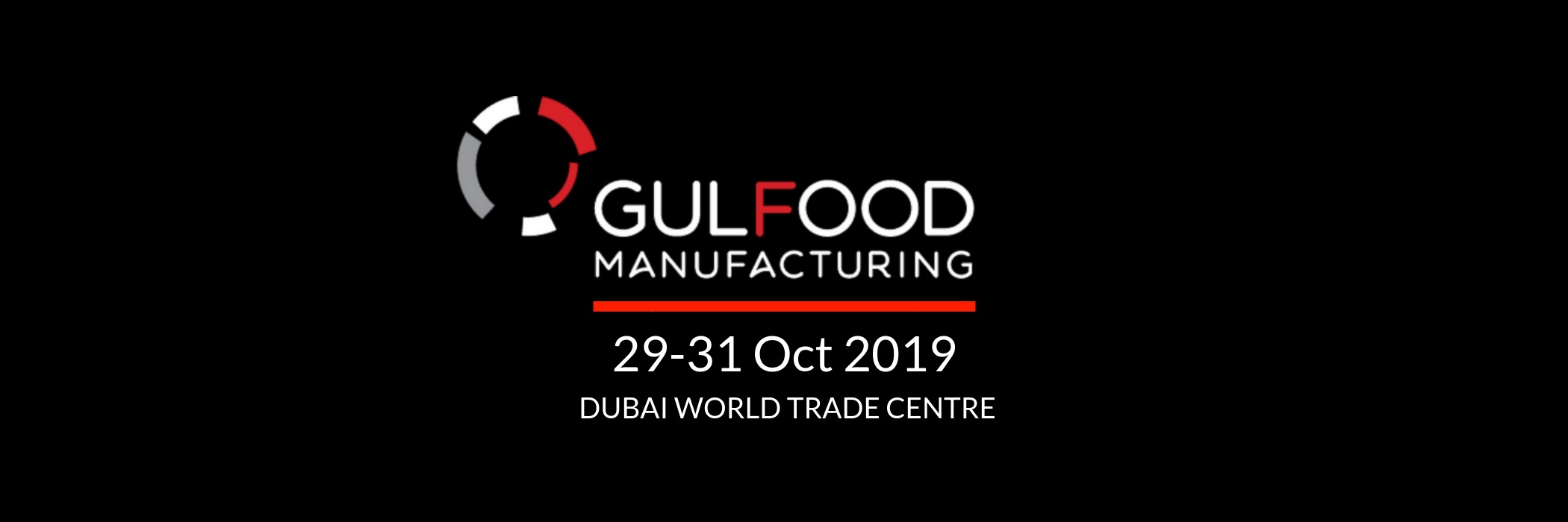 Gulfood Manufacturing 2019 on Oct 29th to 31st at Dubai World Trade Centre