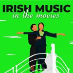 Irish Music In The Movies